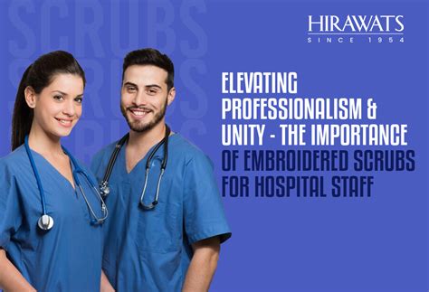 The Importance of Embroidered Scrubs for Hospital Staff
