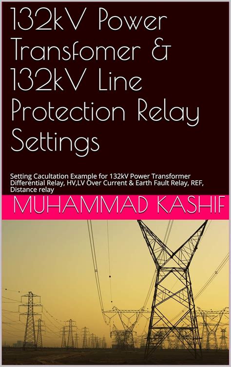 132kV Power Transfomer & 132kV Line Protection Relay Settings: Setting ...