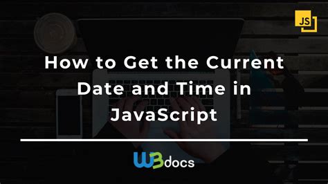 Image result for JavaScript How to Get Current Date