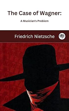 Buy The Case of Wagner: A Musician's Problem Book Online at Low Prices ...