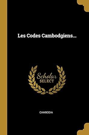 Buy Les Codes Cambodgiens... Book Online at Low Prices in India | Les ...