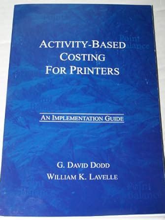 Activity-Based Costing for Printers: An Implementation Guide : Amazon ...