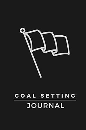Buy Goal Setting Journal: The Best Goal Setting Tool Book Online at Low ...