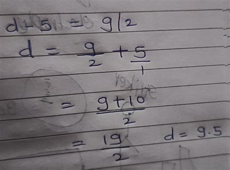 solve the equation by using inverse operation:d-5=9/2 - Brainly.in
