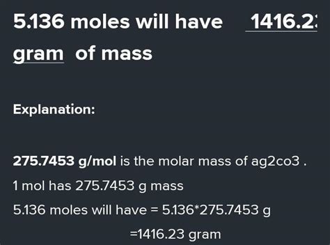 calculate the mass of 5.136 moles ag2co3 - Brainly.in