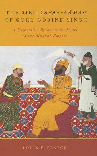 Buy The Sikh Zafar-namah of Guru Gobind Singh: A Discursive Blade in ...