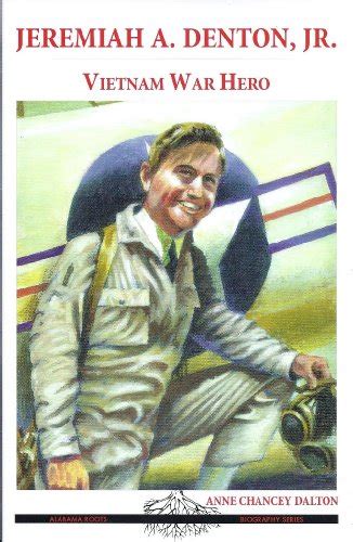 Jeremiah A. Denton, Jr. Vietnam War Hero eBook : Dalton, Anne Chancey ...