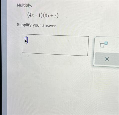Solved Multiply.(4x-1)(8x+5)Simplify your answer. | Chegg.com