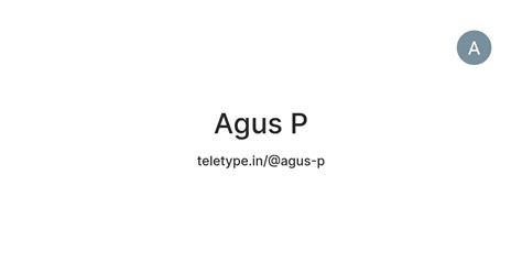 Agus P — Teletype
