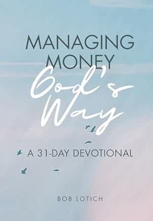 Managing Money God's Way: A 31-Day Daily Devotional About Stewardship ...