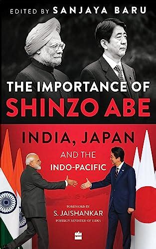 The Importance of Shinzo Abe: India, Japan and the Indo-Pacific eBook ...