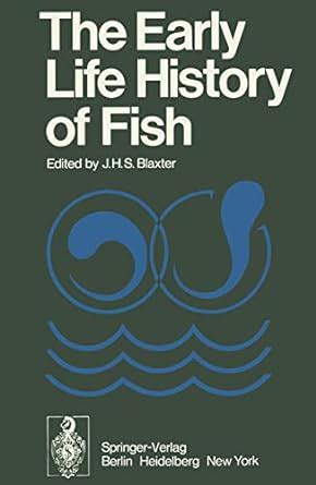 Buy The Early Life History of Fish: The Proceedings of an International ...