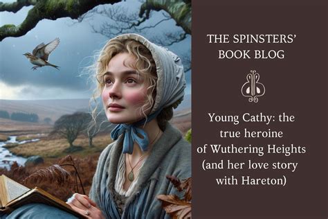 Young Cathy, the true heroine of Wuthering Heights