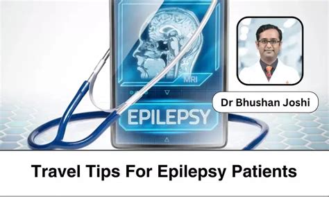 5 Tips for Travelling Safely with Epilepsy Conditions - Dr Bhushan Joshi