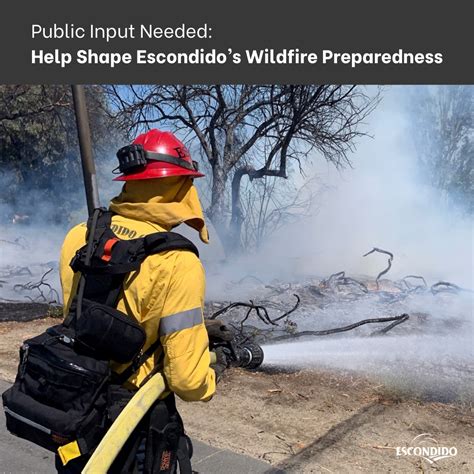 Help Shape Escondido’s Wildfire Preparedness • Escondido, CA