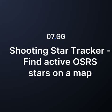 Shooting Star Tracker - Find active OSRS stars on a map