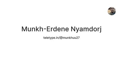 Munkh-Erdene Nyamdorj — Teletype