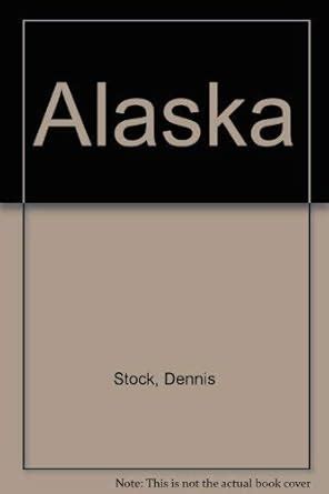 Alaska : Stock, Dennis: Amazon.in: Books