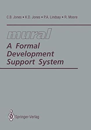 mural: A Formal Development Support System : Jones, C.B., Jones, K.D ...