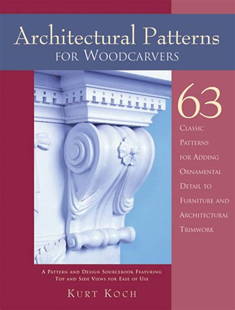 Architectural Patterns for Woodcarvers: 63 Classic Patterns for Adding ...