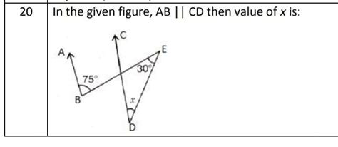 In the given figure, AB || CD then value b 75 , e 30 of x is: - Brainly.in