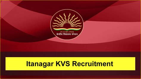 Itanagar KVS Recruitment 2024: Teaching & Non Teaching