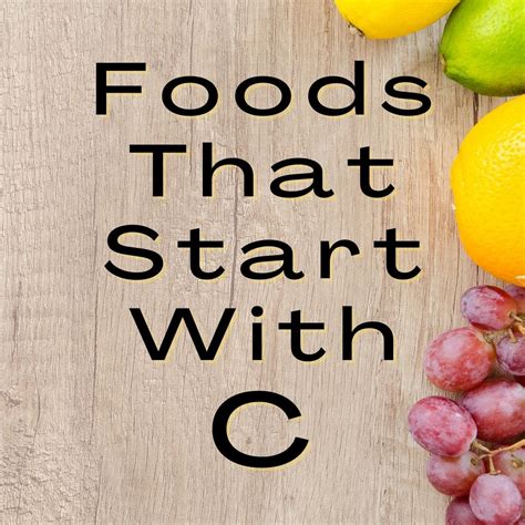 Foods That Start With C: 118+ Foods Beginning With The Letter C | Bake ...