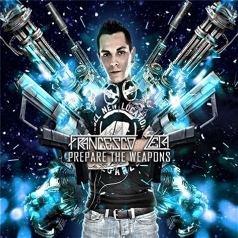 Prepare The Weapons | Francesco Zeta
