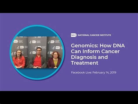 Genomics: How DNA Can Inform Cancer Diagnosis and Treatment - NCI