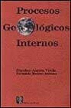 PROCESOS GEOLOGICOS INTERNOS | Francisco Anguita Virella | Casa del Libro