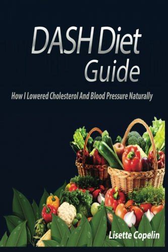 Buy Dash Diet Guide: How I Lowered Cholesterol and Blood Pressure ...