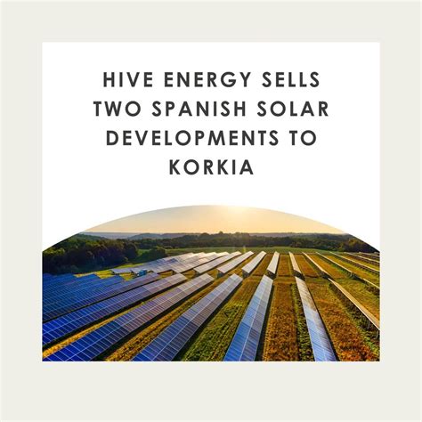 Hive Energy sells two Spanish solar developments to Korkia - Hive Energy