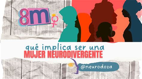 Qué implica ser una mujer neurodivergente - NeuroDoza