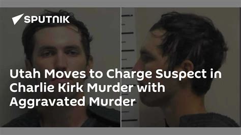 Utah Moves to Charge Suspect in Charlie Kirk Murder with Aggravated ...