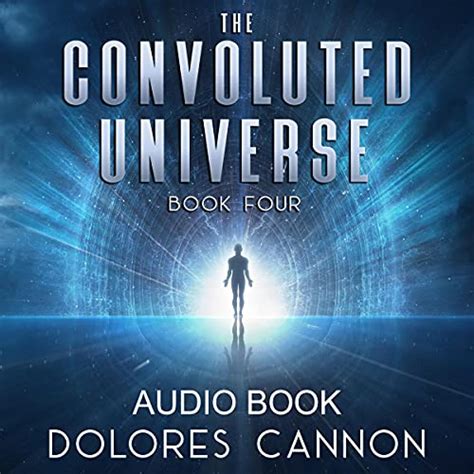 The Convoluted Universe, Book Three (Audio Download): Dolores Cannon ...