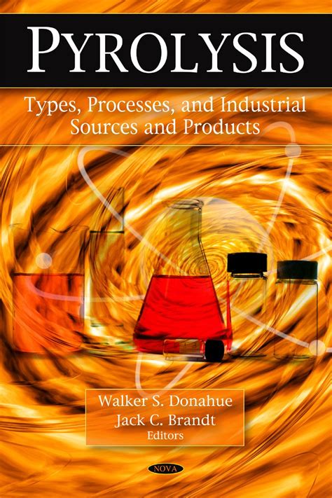 Buy Pyrolysis: Types, Processes, & Industrial Sources & Products Book ...