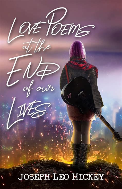 Love Poems at the End of Our Lives (Love Poems at the End of Our Lives ...