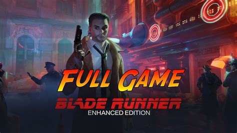 Blade Runner: Enhanced Edition Complete Gameplay Walkthrough Full Game ...