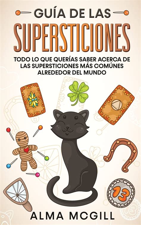 Guia de las Supersticiones: Todo lo que Queras Saber Acerca de las ...