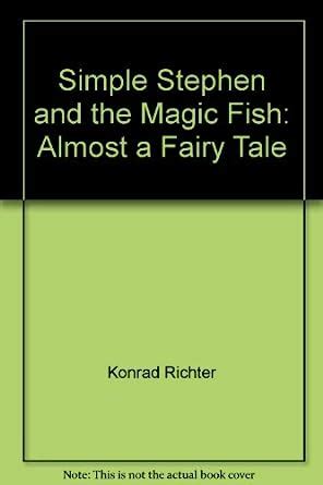 Buy Simple Stephen and the magic fish: Almost a fairy tale Book Online ...