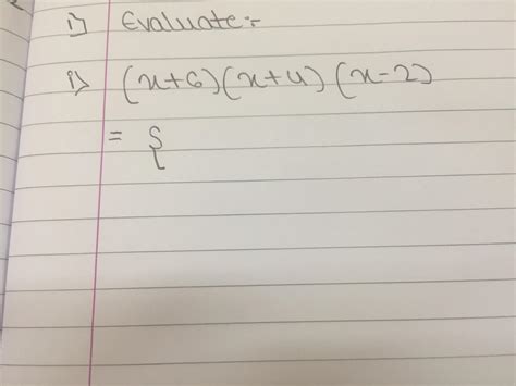 Expand (x+6) (x+4) (x-2). - Brainly.in