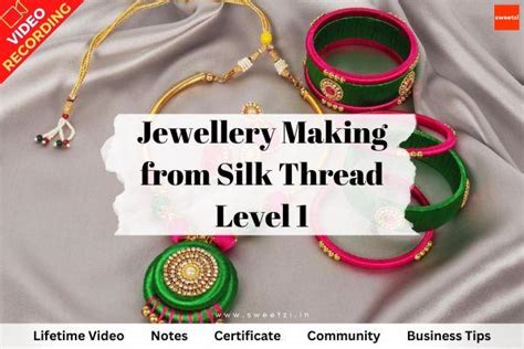 Jewellery Making from Silk Thread - Level 1
