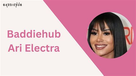 Baddiehub Ari Electra: What You Need to Know Before You Get Too Curious