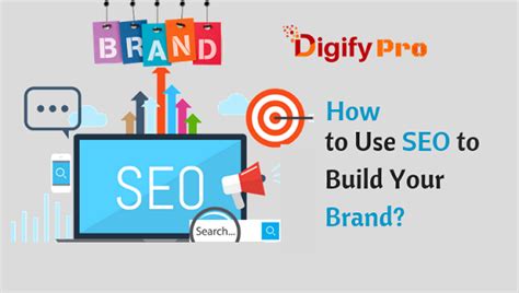 How to Use SEO to Build Your Brand? - DIGIFY PRO - Digital Marketing ...