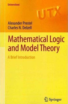 Mathematical Logic and Model Theory: A Brief Introduction (Universitext ...