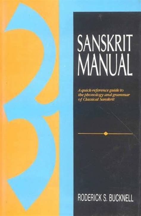 Sanskrit Manual: A Quick Reference Guide to the Phonology and Grammar ...