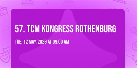 57. TCM Kongress Rothenburg , Taubertalweg 42, 91541 Rothenburg ob der ...