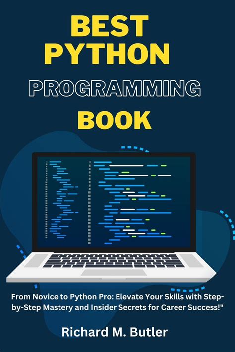 BEST PYTHON PROGRAMMING BOOK : "From Novice to Python Pro: Elevate Your ...
