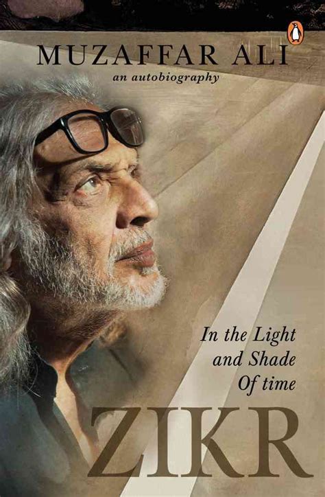 ‘Zikr’: Muzaffar Ali’s memoir explores cinema, poetry, art, politics ...