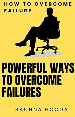 How to overcome failure: Powerful ways to overcome failure eBook ...